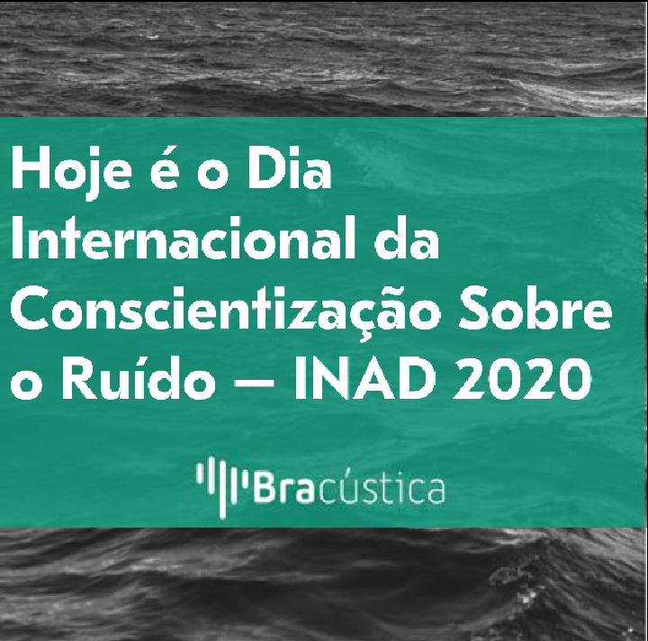 Dia Internacional de Conscientização sobre o Ruído (#INAD2020)