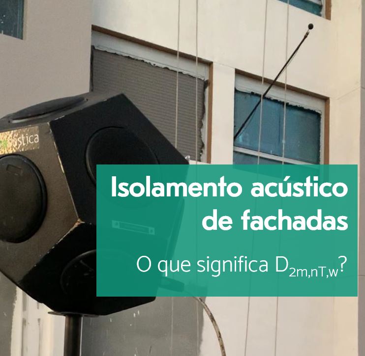 Isolamento acústico de fachadas: O que significa D2m,nT,w?